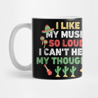 I Like My Music So Loud I Can't Hear My Thoughts Mug